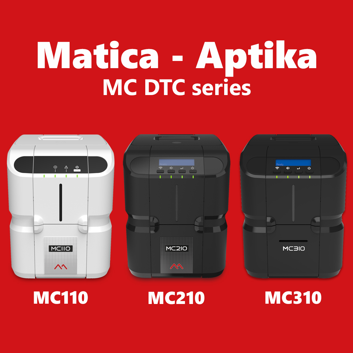 Aptika partners with Matica to offer our Canadian and US customers the MC110, MC210, and MC310 direct-to-card printers