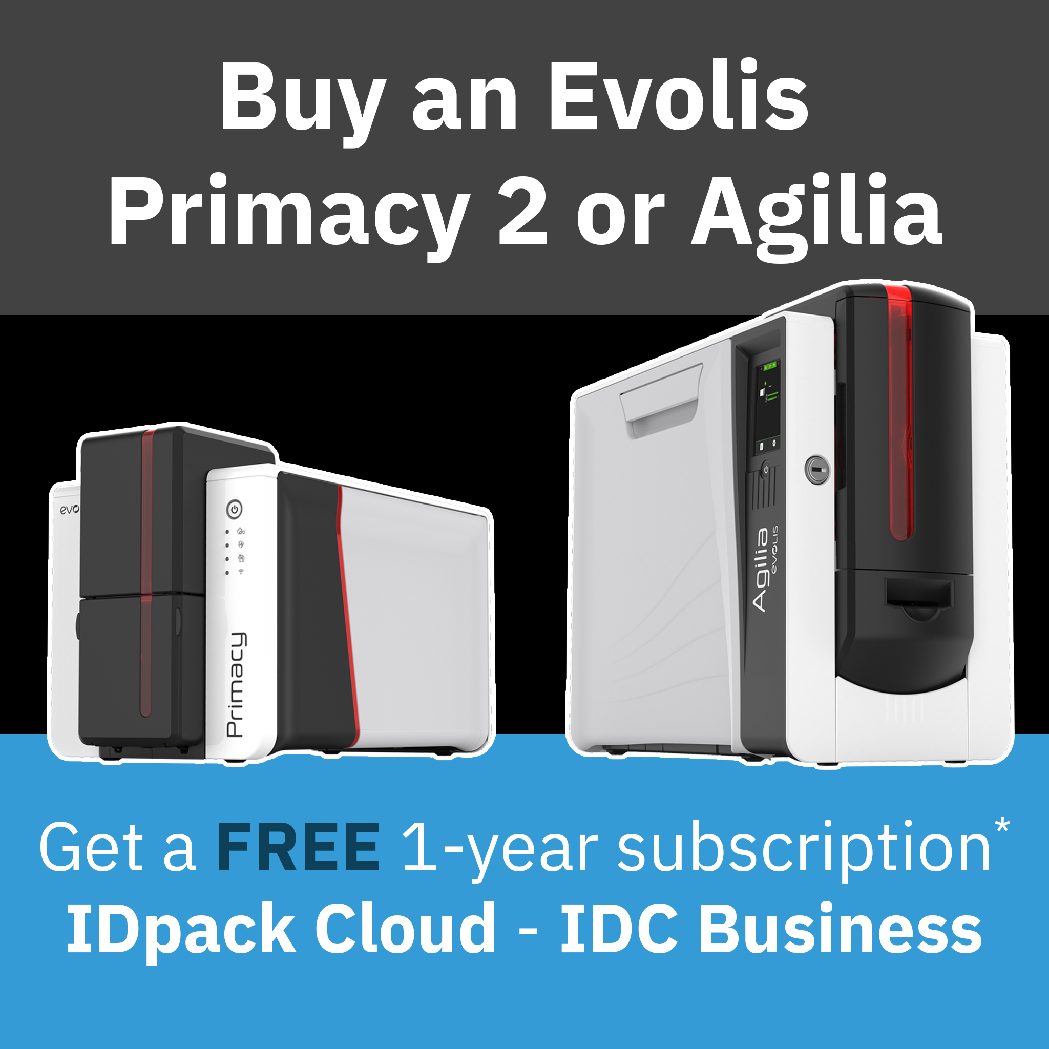 Buy an Evolis Primacy 2 or Agilia card printer and get a 1-year free subscription to IDC Business
